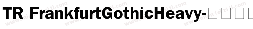 TR FrankfurtGothicHeavy字体转换